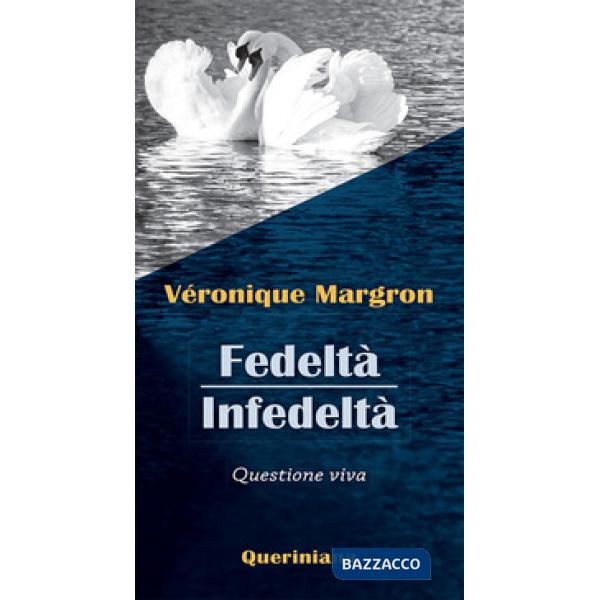 Fedeltà. Infedeltà. Questione viva. Nuova ediz.