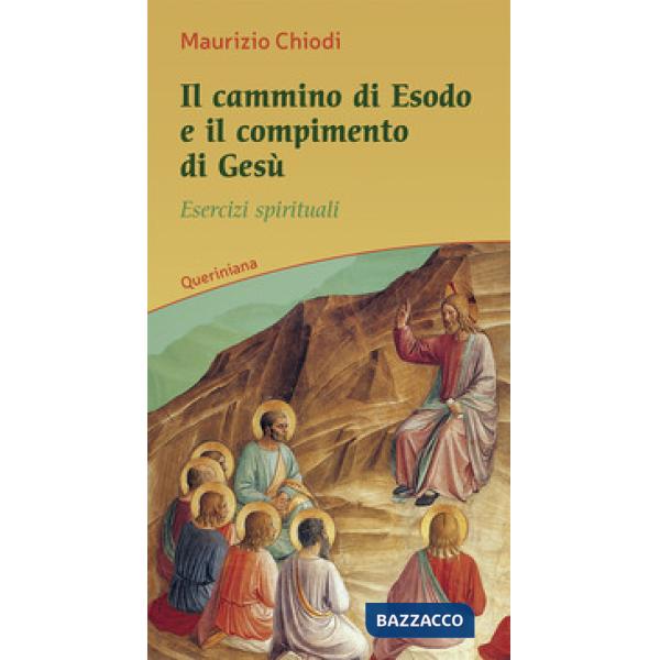 Cammino di esodo e il compimento di Gesù. Esercizi spirituali (Il)