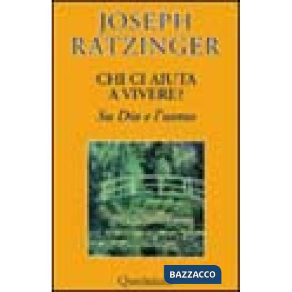 Chi ci aiuta a vivere? Su Dio e l'uomo