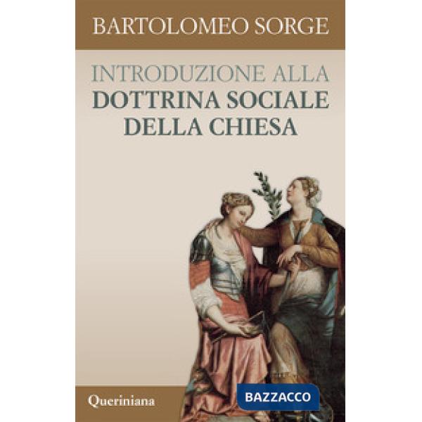 Introduzione alla dottrina sociale della Chiesa. Nuova ediz.