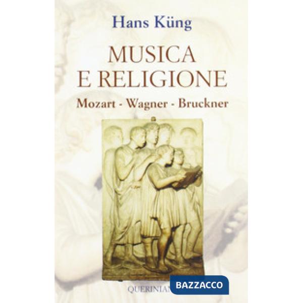 Musica e religione. Mozart, Wagner, Bruckner
