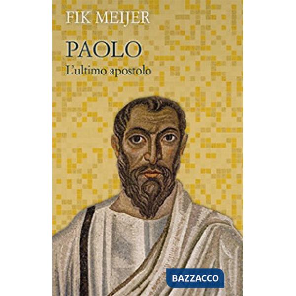 Paolo. L'ultimo apostolo