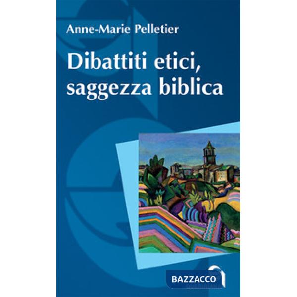 Dibattiti etici, saggezza biblica