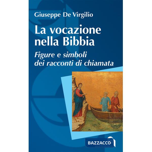 Vocazione nella Bibbia. Figure e simboli dei racconti di chiamata (La)