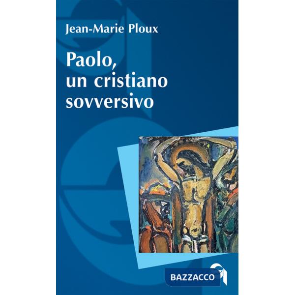 Paolo, un cristiano sovversivo