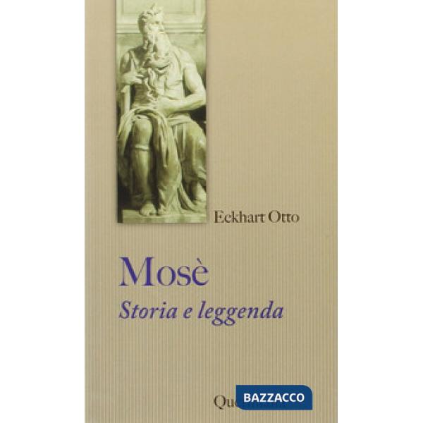 Mosè. Storia e leggenda