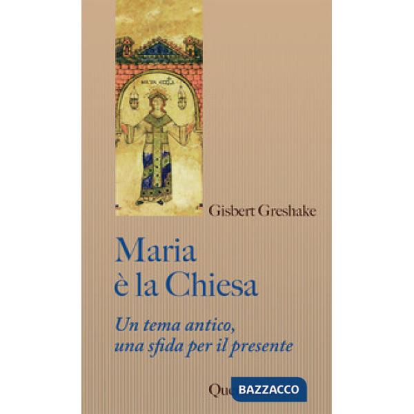 Maria è la Chiesa. Tema antico, una sfida per il presente. Nuova ediz.