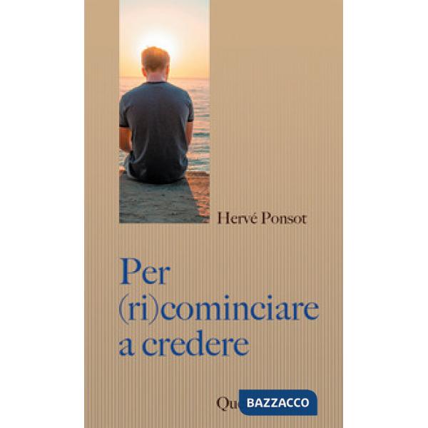 Per (ri)cominciare a credere. Catechismo per i nostri contemporanei