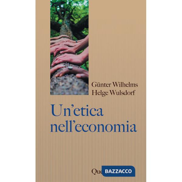 Etica nell'economia. Responsabilità e bene comune (Un')