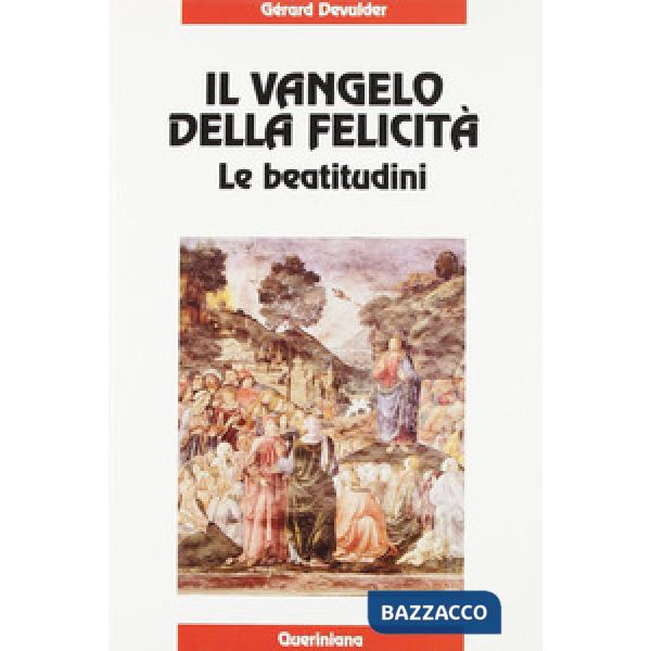 Vangelo della felicità. Le beatitudini (Il)