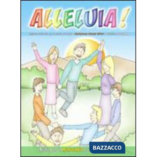 Alleluia! Testo di religione cattolica. Per il 1° ciclo