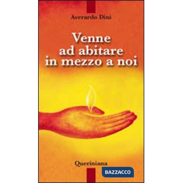 Venne ad abitare in mezzo a noi
