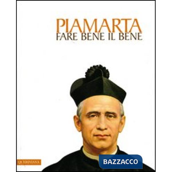 Fare bene il bene. San Giovanni Battista Piamarta (1841-1913)