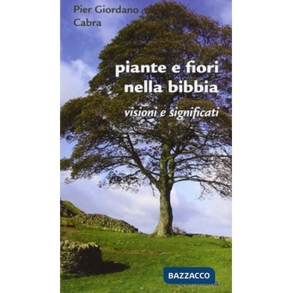 Piante e fiori nella Bibbia. Visioni e significati