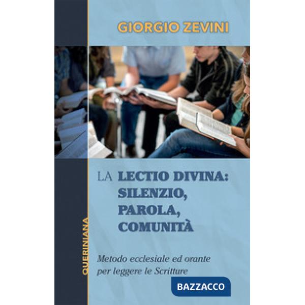 Lectio divina: Silenzio, parola, comunità. Metodo ecclesiale ed orante per leggere le Scritture. Nuova ediz. (La)
