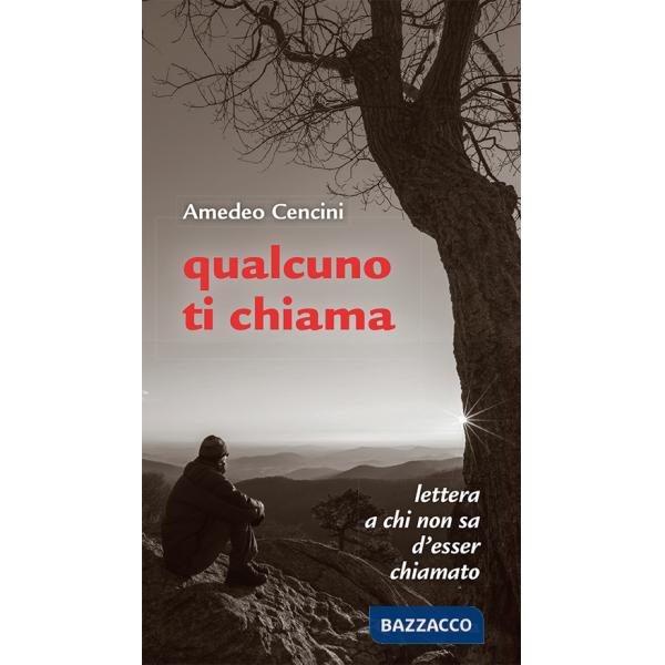 Qualcuno ti chiama. Lettera a chi non sa d'esser chiamato
