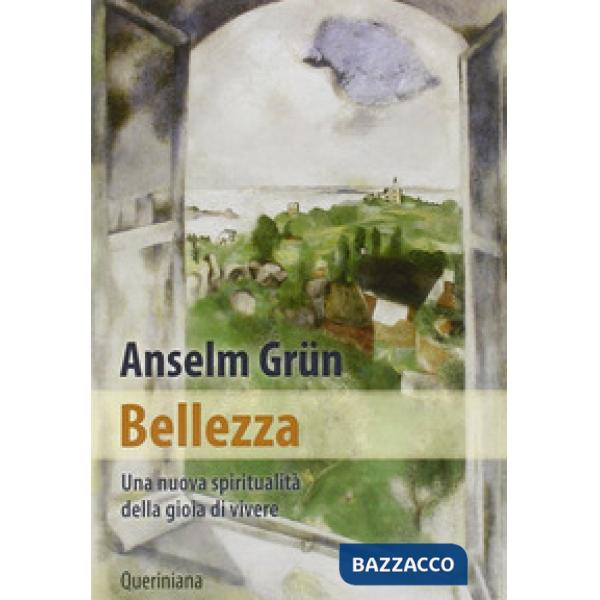 Bellezza. Una nuova spiritualità della gioia di vivere