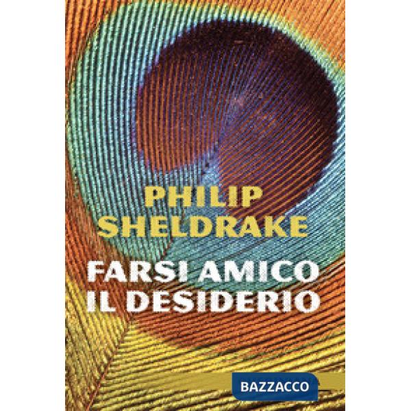 Farsi amico il desiderio. Nuova ediz.