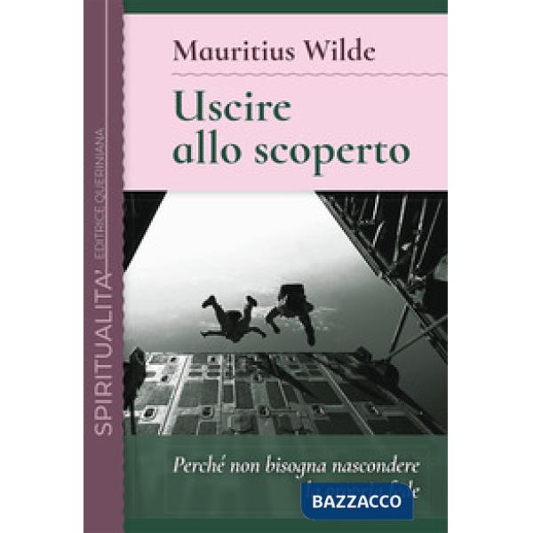 Uscire allo scoperto. Perché non bisogna nascondere la propria fede
