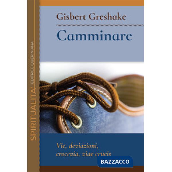Camminare. Vie, deviazioni, crocevia, viae crucis