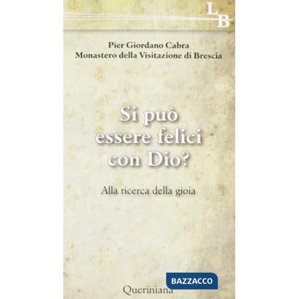 Si può essere felici con Dio? Alla ricerca della gioia