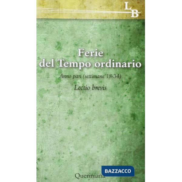 Ferie del tempo ordinario. Anno pari (settimane 18-34). Lectio brevis