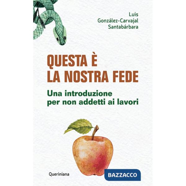 Questa è la nostra fede. Una introduzione per non addetti ai lavori