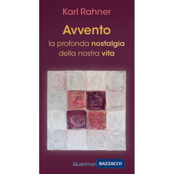 Avvento. La profonda nostalgia della nostra vita. Nuova ediz.