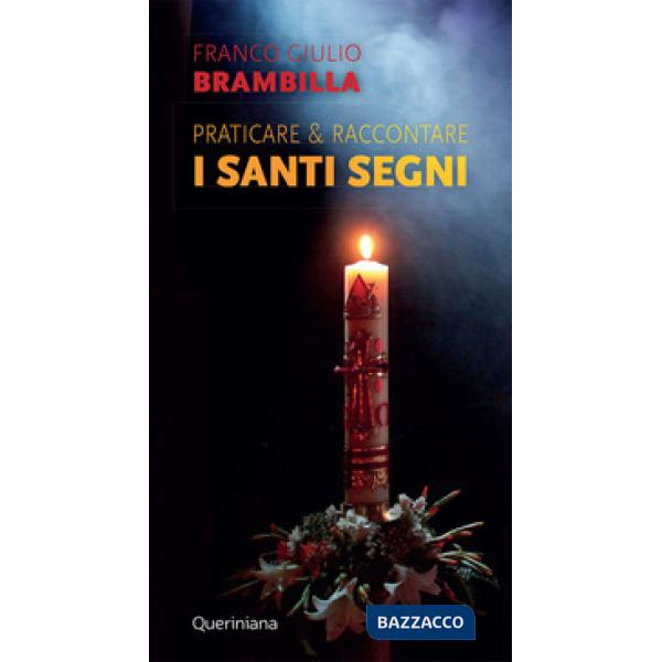 Praticare & raccontare i «santi segni»