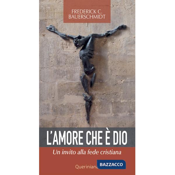 Amore che è Dio. Un invito alla fede cristiana (L')