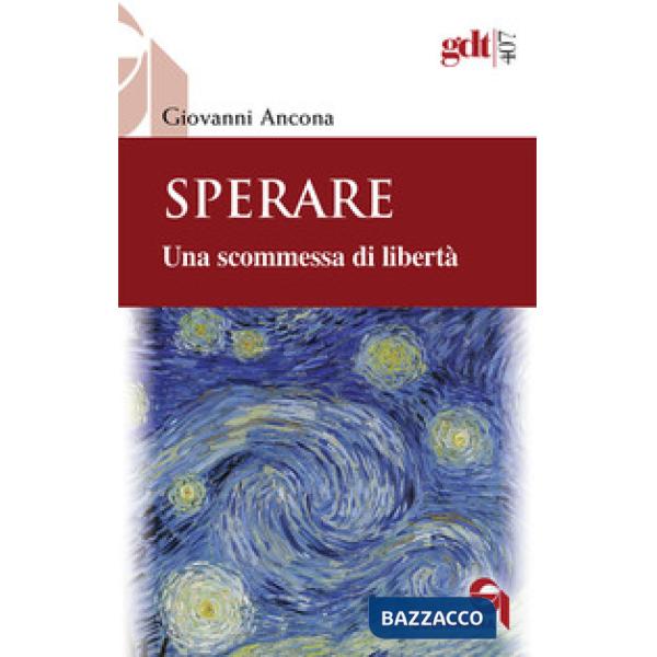Sperare. Una scommessa di libertà. Nuova ediz.