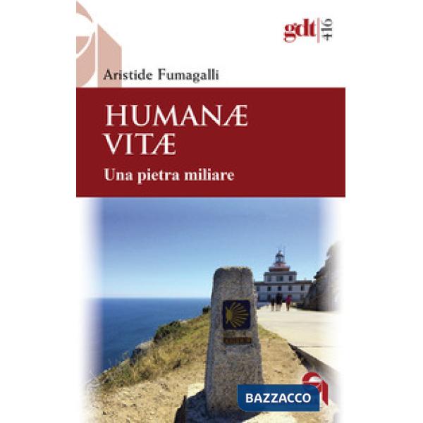 Humanae vitae. Una pietra miliare. Nuova ediz.