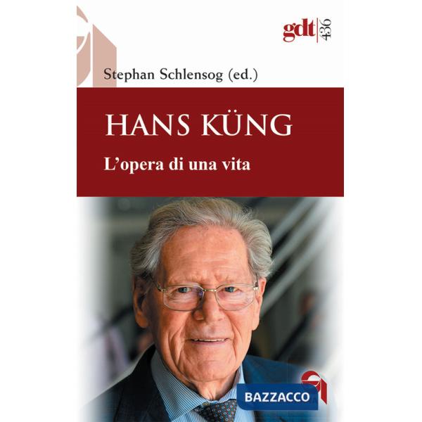 Hans Küng. L'opera di una vita