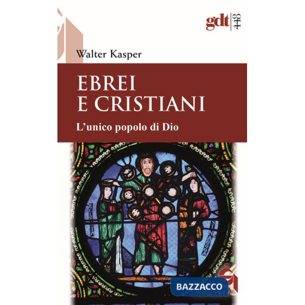 Ebrei e cristiani. L'unico popolo di Dio