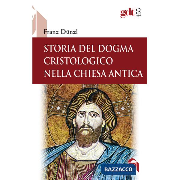 Storia del dogma cristologico nella Chiesa antica