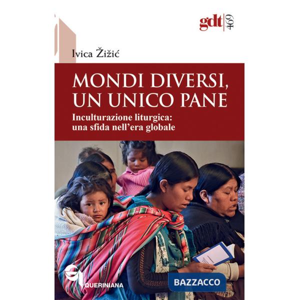 Mondi diversi, un unico pane. Inculturazione liturgica, una sfida nell'era globale