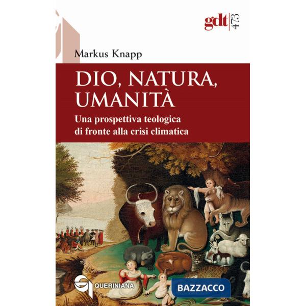 Dio, natura, umanità. Una prospettiva teologica di fronte alla crisi climatica