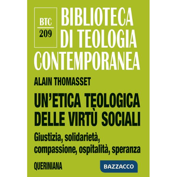 Etica teologica delle virtù sociali. Giustizia, solidarietà, compassione, ospitalità, speranza (Un')