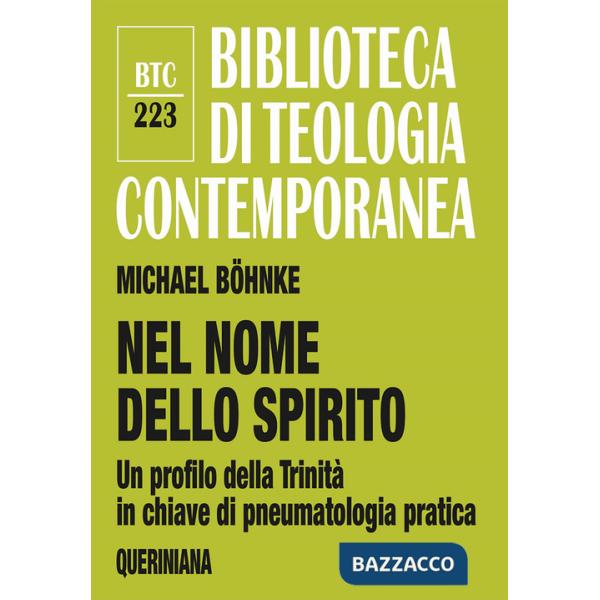 Nel nome dello Spirito. Un profilo della Trinità in chiave di pneumatologia pratica