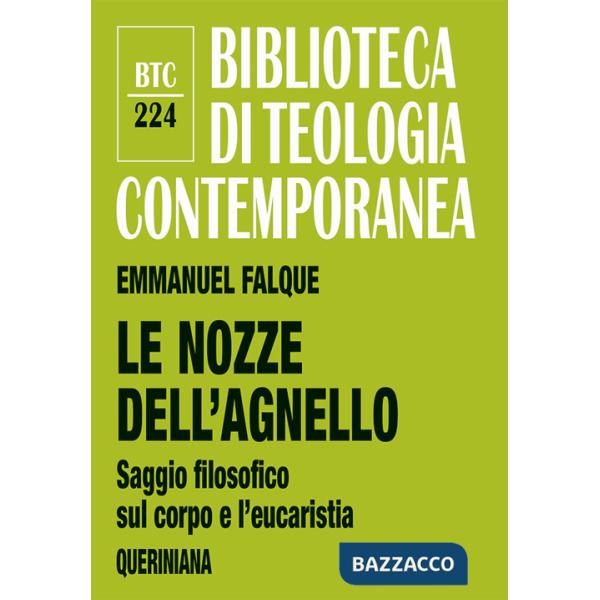 Nozze dell'agnello. Saggio filosofico sul corpo e l'eucaristia (Le)