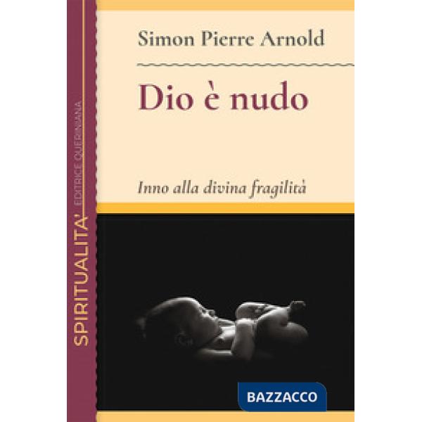 Dio è nudo. Inno alla divina fragilità