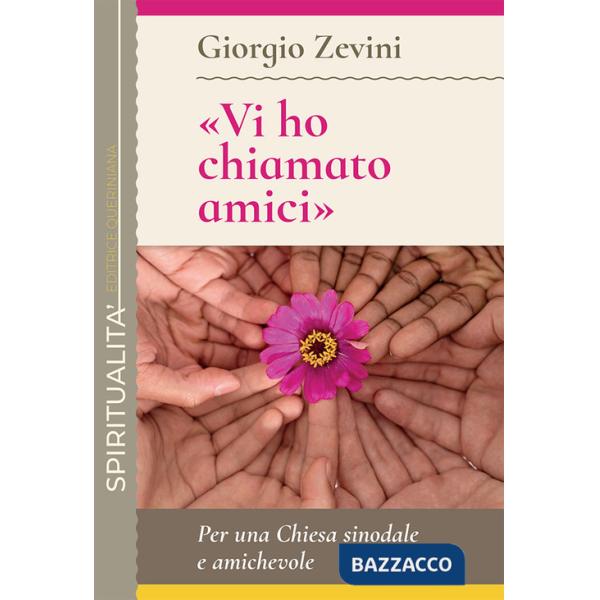 «Vi ho chiamato amici». Per una Chiesa sinodale e amichevole
