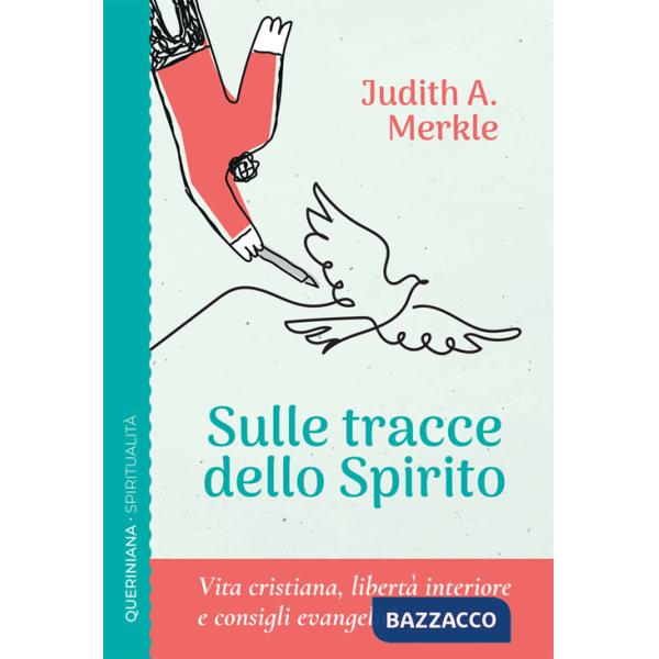 Sulle tracce dello spirito. Vita cristiana, libertà interiore e consigli evangelici
