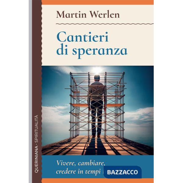 Cantieri di speranza. Vivere, cambiare, credere in tempi imperfetti