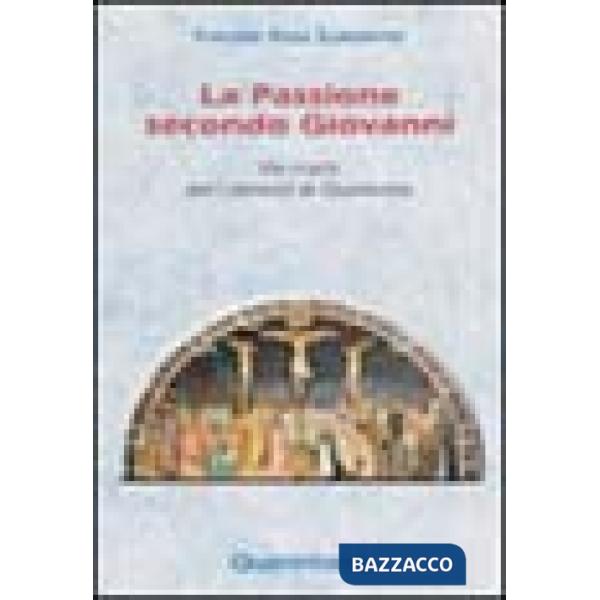 Passione secondo Giovanni. Via crucis per i venerdì di Quaresima (La)