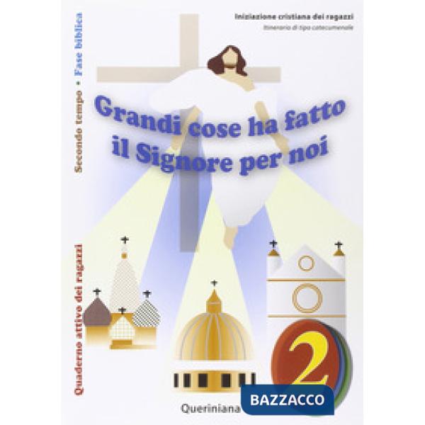 Grandi cose ha fatto il Signore per noi. Quaderno attivo dei ragazzi. Ediz. illustrata. Vol. 2