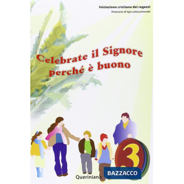 Celebrate il Signore perché è buono. Quaderno attivo dei ragazzi. Vol. 3