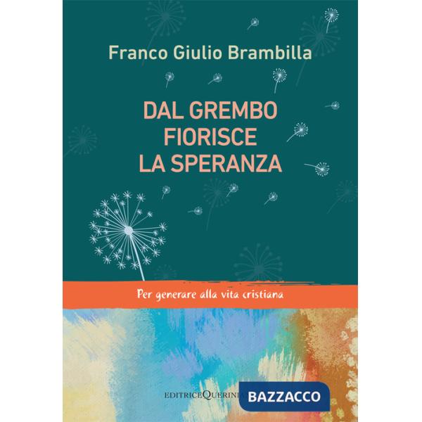 Dal grembo fiorisce la speranza. Per generare alla vita cristiana