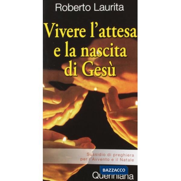 Vivere l'attesa e la nascita di Gesù. Sussidio di preghiera per l'Avvento e il Natale