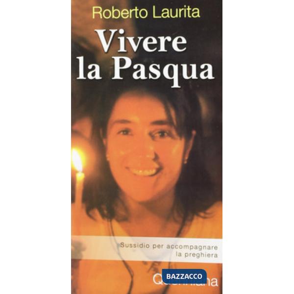 Vivere la Pasqua. Sussidio per accompagnare la preghiera